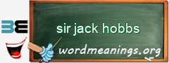 WordMeaning blackboard for sir jack hobbs